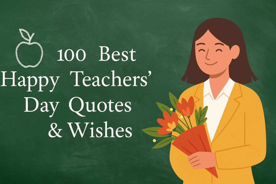Best Happy Teachers’ Day Quotes & Wishes