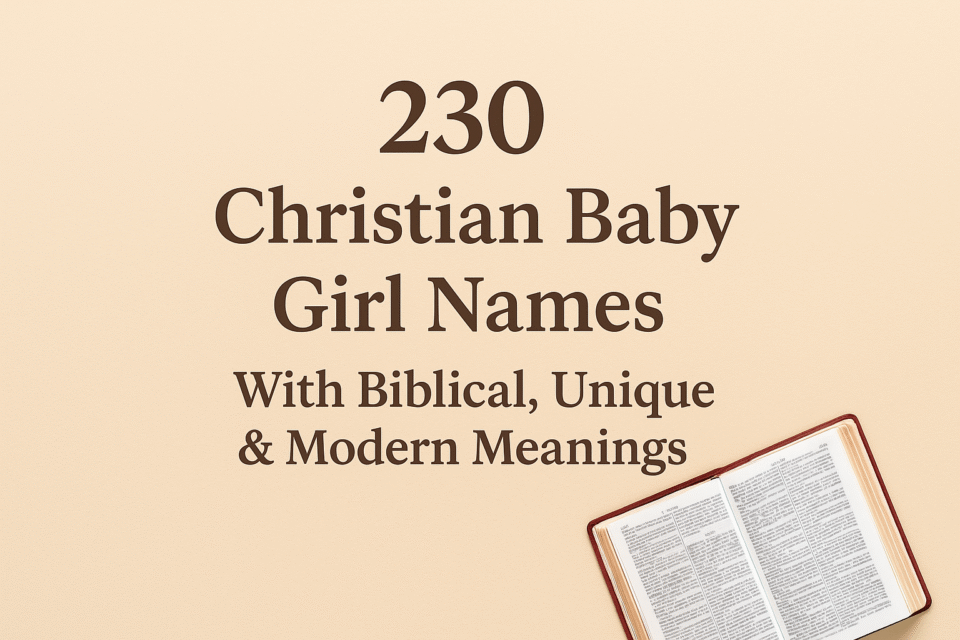 230 Christian Baby Girl Names With Biblical, Unique & Modern Meanings